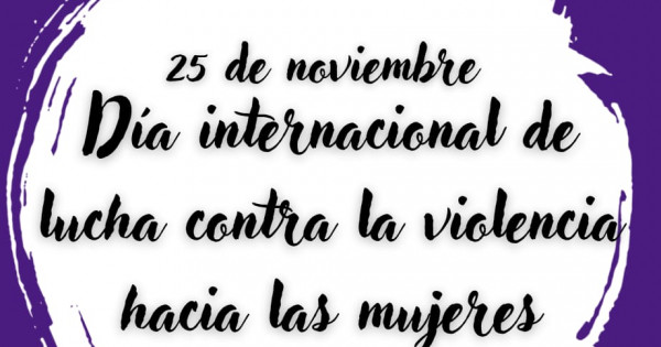 25 DE NOVIEMBRE DÍA INTERNACIONAL DE LUCHA CONTRA LA VIOLENCIA HACIA ...